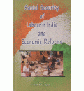 Social Security of Labour in India and Economic Reforms